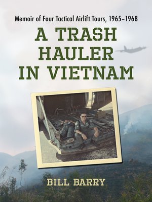 cover image of A Trash Hauler in Vietnam: Memoir of Four Tactical Airlift Tours, 1965-1968
